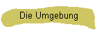 Die Umgebung