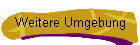 Weitere Umgebung
